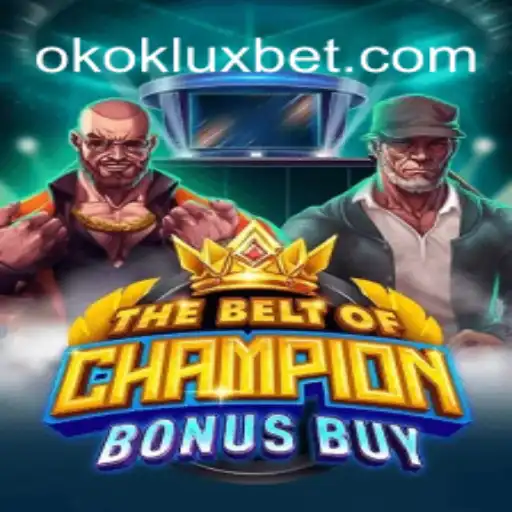 Explore o Universo de 'TheBeltOfChampionBonusBuy': Uma Jornada Épica com OKOK LUX